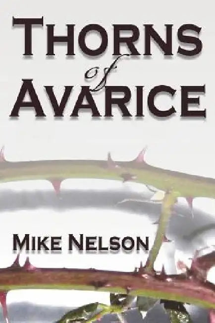 Thorns of Avarice by Mike Nelson
