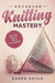 Advanced Knitting Mastery: Knitting Tricks, Tips & Techniques by Karen Doyle