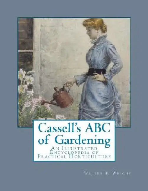 Cassell's ABC of Gardening: An Illustrated Encyclopedia of Practical Horticulture by Roger Chambers