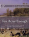 Ten Acres Enough: How A Very Small Farm May Be Made To Keep A Very Large Family by Roger Chambers
