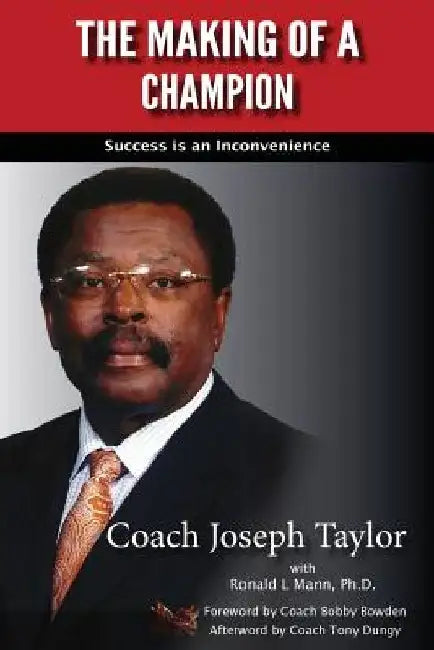 The Making of A Champion: Success is an Inconvenience by Ronald L. Mann