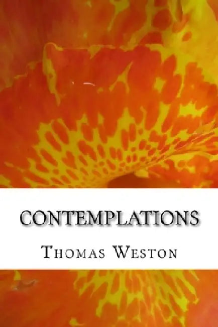 Contemplations: (Unorthodox Poetry & Irregular Observations) by Thomas Weston