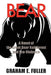 Bear: A Novel of the Great Bear Rainforest and Eco-Violence by Graham E. Fuller