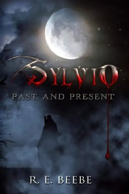 Sylvio: Past and Present by R. E. Beebe