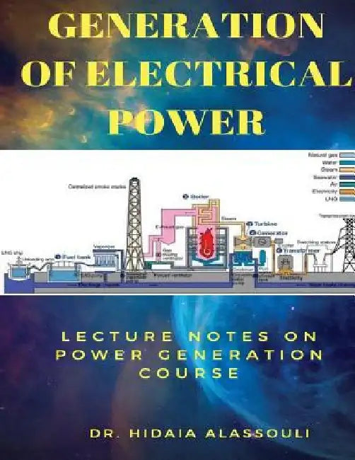 Generation of Electrical Power: Lecture Notes in Electrical PowerGeneration by Hidaia Mahmood Alassouli