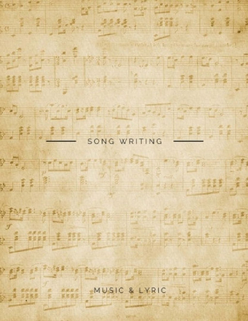 Song Writing Music & Lyric: 12 Starve for Music Writer, Producer and Staff, 100 Pages with Manuscript and Title Above Each Page, Large Print by Music &. Lyric