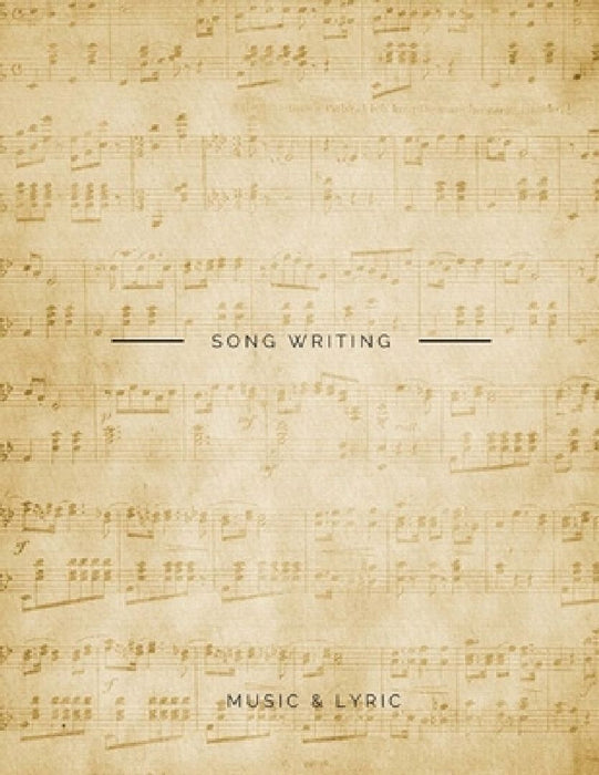Song Writing Music & Lyric: 12 Starve for Music Writer, Producer and Staff, 100 Pages with Manuscript and Title Above Each Page, Large Print by Music &. Lyric