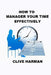 How to Manage Your Time Effectively: Read and Learn by Clive Harman