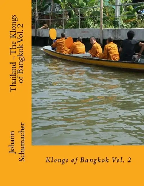Thailand - The Klongs of Bangkok Vol. 2 by Johann Schumacher