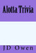 Alotta Trivia by Jd Owen