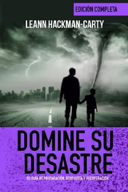 Domine Su Desastre: Su Guía De Preparación, Respuesta y Recuperación by Hackman-Carty, Leann