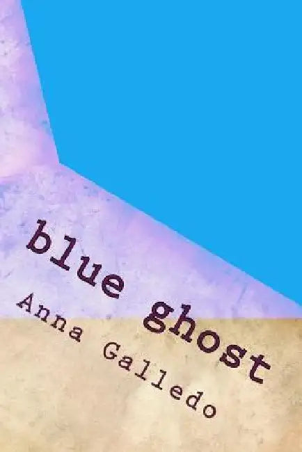 blue ghost by Anna a. Galledo