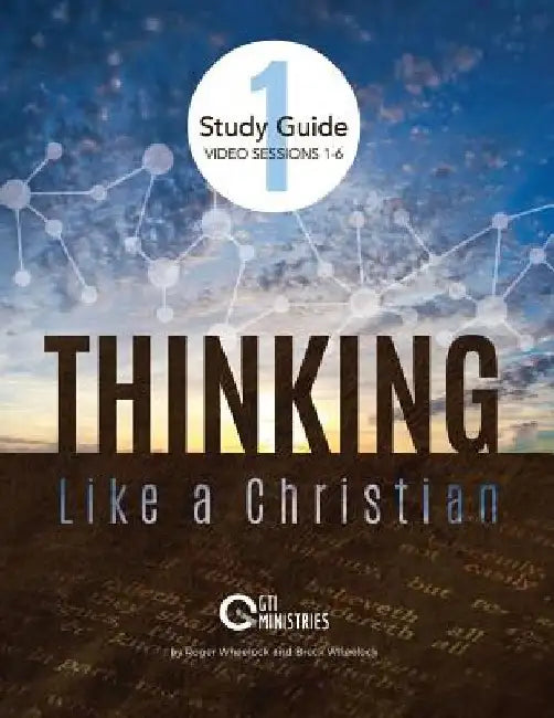 Thinking Like a Christian Study Guide Video Sessions 1-6: Series 1: Sessions 1-6 by Happy Fish Design Karen Dahlquist