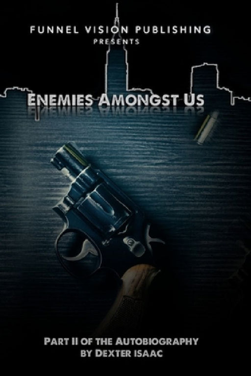 Enemies Amongst Us by Dexter Isaac