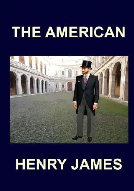 THE AMERICAN Henry James by Henry James