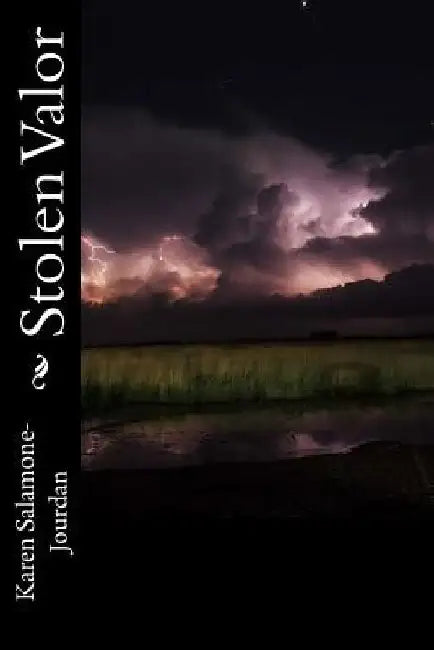 Stolen Valor: From World War II to Now. by Karen Salamone-Jourdan