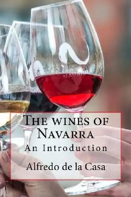 The wines of Navarra by Alfredo De La Casa