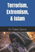 Terrorism, Extremism, and Islam by Adeel Zeerak