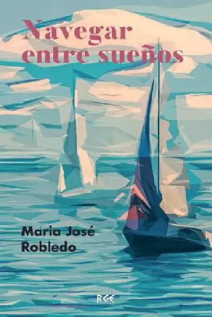 Navegar entre sueños by Robledo Enrique, Maria Jose