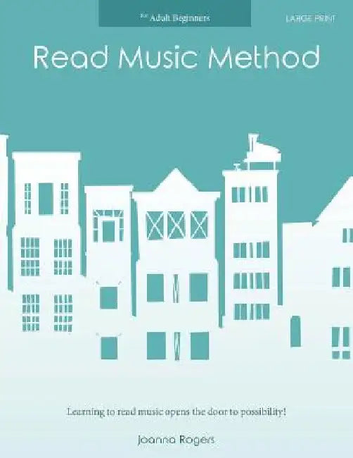 Read Music Method for adult beginners: Large Print by Joanna Rogers