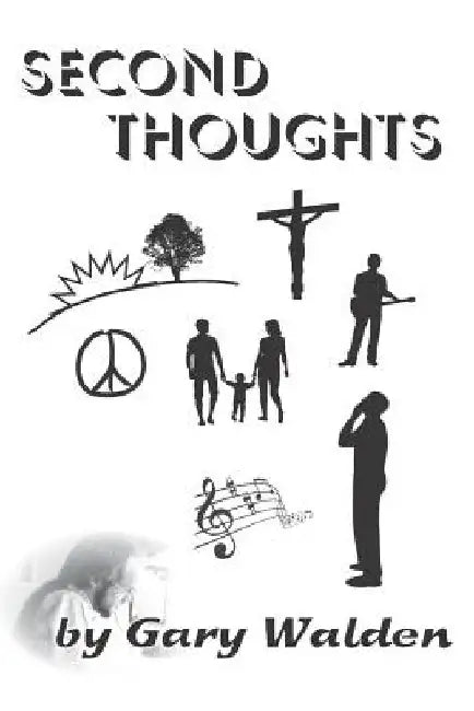 Second Thoughts: Sequel To Lyrical Life by Gary E. Walden