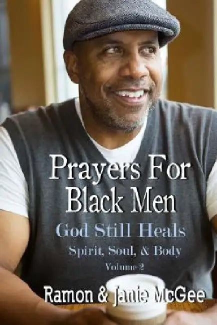 Prayers For Black Men: God Still Heals by Ramon McGee