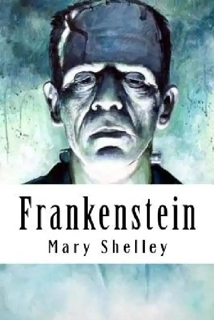 Frankenstein by Mary Shelley