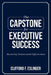 The Capstone for Executive Success: Mastering Interpersonal Effectiveness by Clifford F. Eslinger