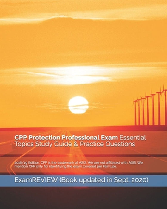 Cpp Protection Professional Exam Essential Topics Study Guide & Practice Questions 2018 19 Edition by Examreview