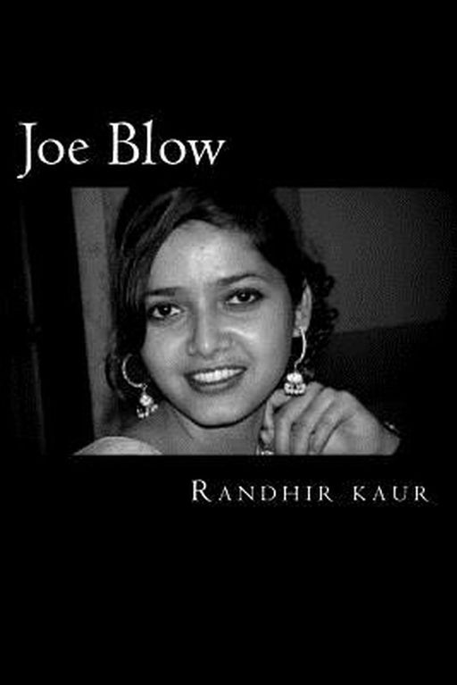 Joe Blow by Randhir Kour