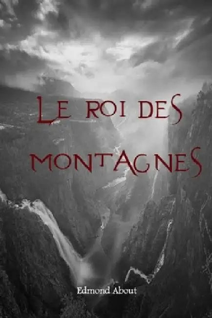 Le roi des montagnes by About, Edmond