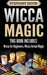 Wicca Magic: 2 Manuscripts - Wicca For Beginners, Wicca Herbal Magic by Stephany Moon