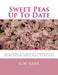 Sweet Peas Up To Date: Including a Complete Description of Heirloom Sweet Peas Up To 1917 by Roger Chambers
