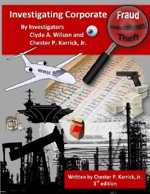 Investigating Corporate Fraud by Chester P. Karrick Jr