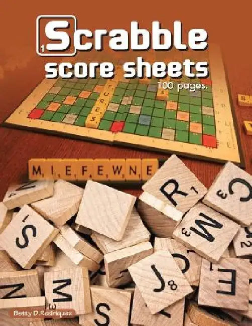 Scrabble Score Sheets: Enjoy leisure time with 100 pages crossword game for 2 Players by Betty Rodriquez