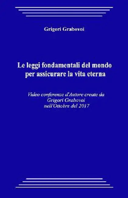 Le Leggi Fondamentali del Mondo Per Assicurare La Vita Eterna by Grigori Grabovoi