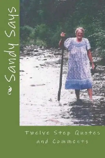 Sandy Says: Twelve Step Quotes and Comments by Frances R. Ogle