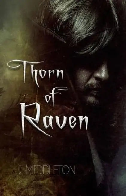 Thorn of Raven by J. Middleton