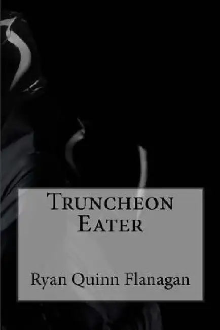 Truncheon Eater by Ryan Quinn Flanagan