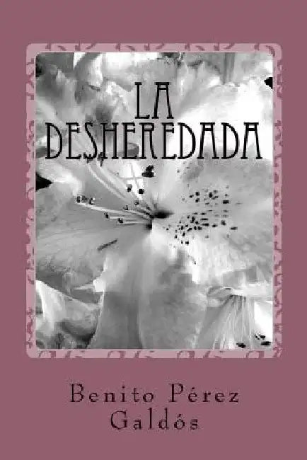 La desheredada by Perez Galdos, Benito