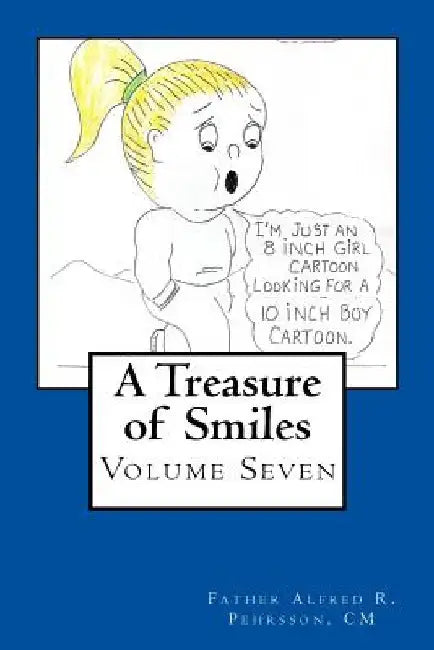A Treasure of Smiles: Volume Seven by CM Father Alfred R. Pehrsson