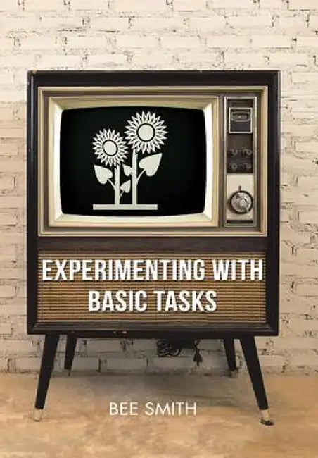 Experimenting with Basic Tasks by Bee Smith