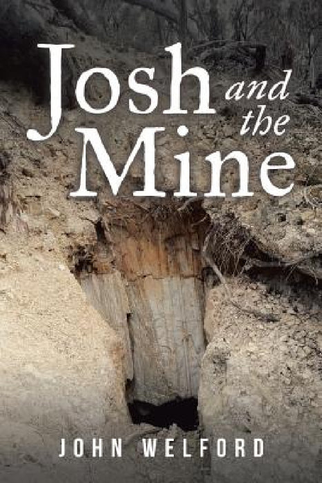 Josh and the Mine by John Welford