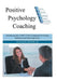 Positive Psychology Coaching: Introducing the (c)Aipc Coach Approach to Finding Solutions and Achieving Goals. by Susanne Knowles