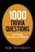 1000 Trivia Questions: Trivia Questions That Are Fun and Challenging by Tom Trifonoff