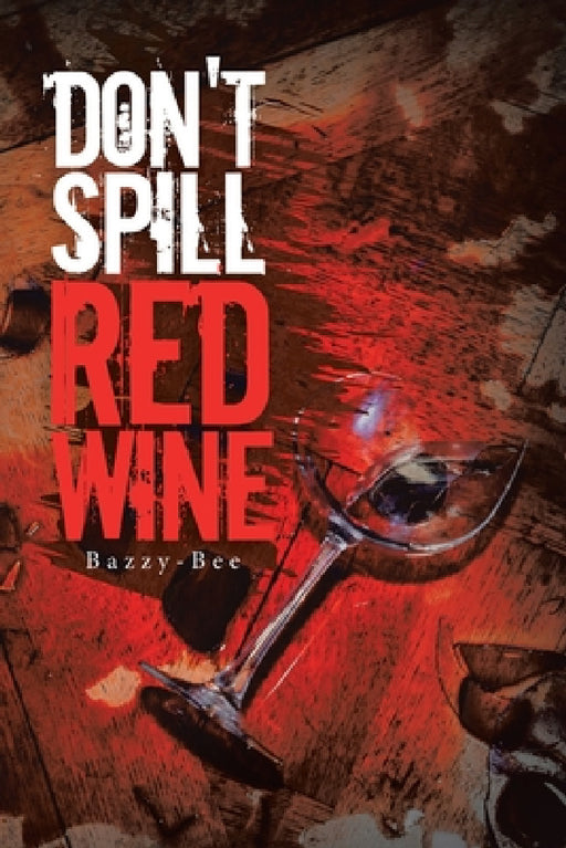 Don't Spill Red Wine by Bazzy-Bee