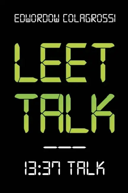 Leet Talk by Edwordow Colagrossi