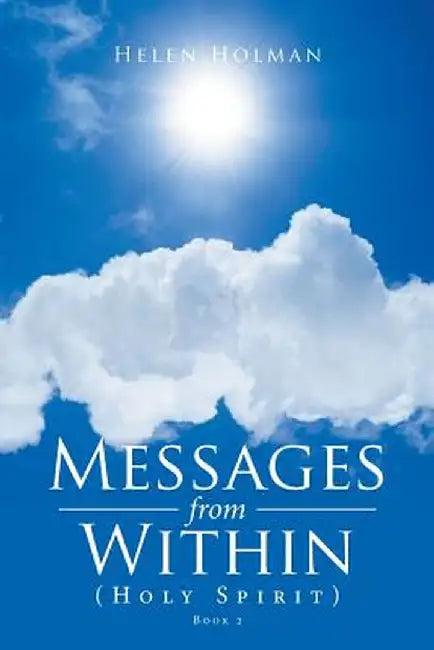 Messages from Within: Holy Spirit by Helen Holman