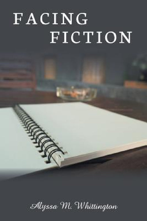 Facing Fiction by Alyssa M. Whittington