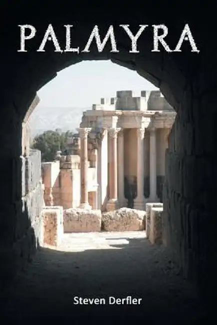 Palmyra by Steven Derfler